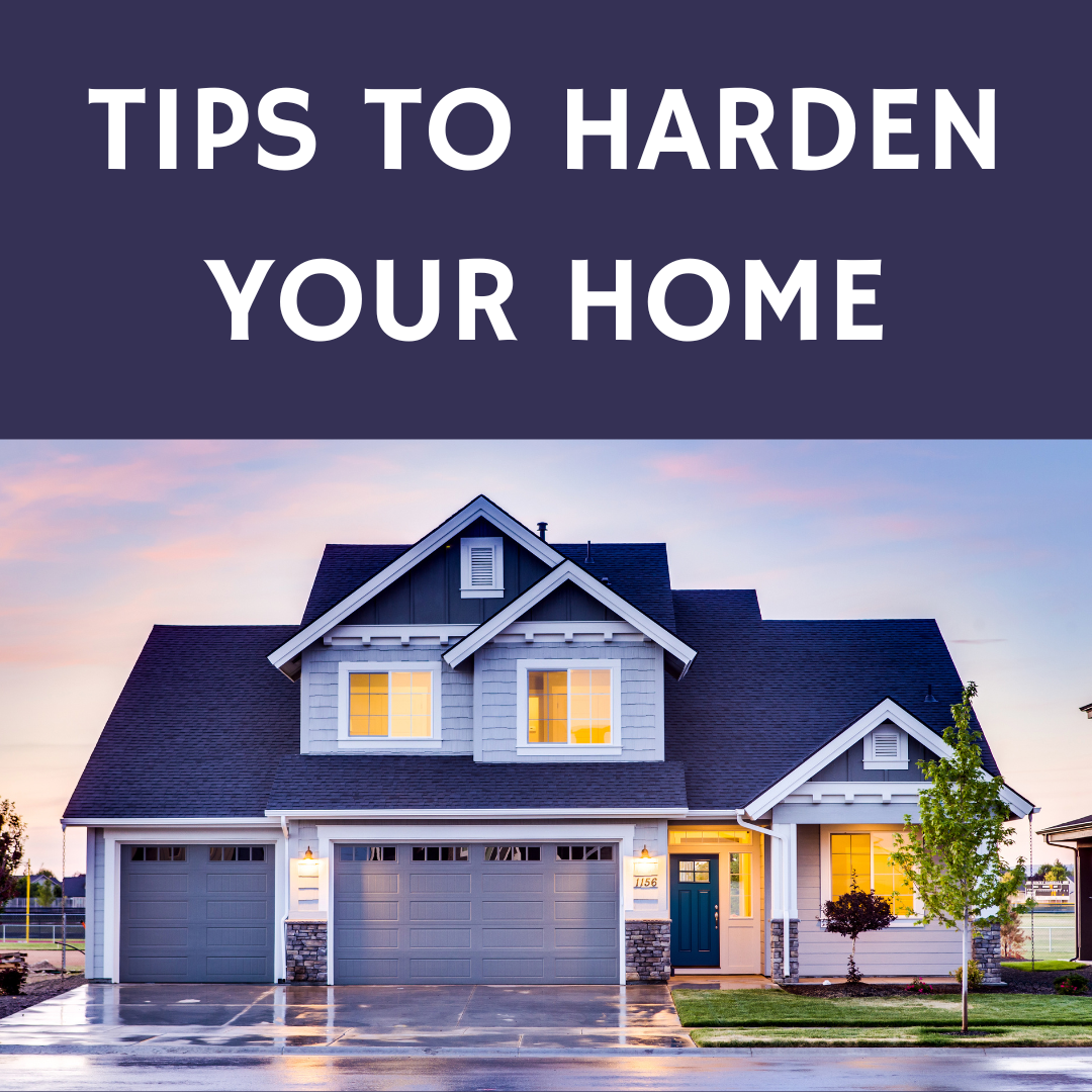 TIPS TO HARDEN YOUR HOME 1